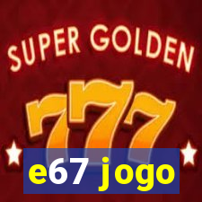 e67 jogo